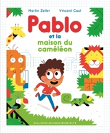 Pablo et la maison du caméléon - Martin Zeller
