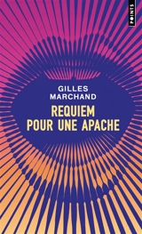 Requiem pour une apache - Gilles Marchand
