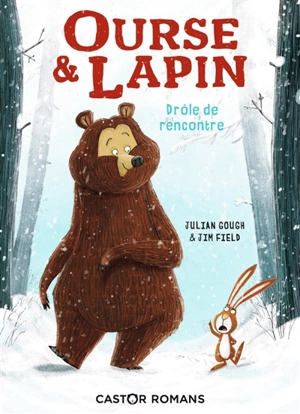 Ourse & lapin. Vol. 1. Drôle de rencontre - Julian Gough