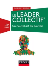 Le leader collectif : un nouvel art du pouvoir - Paule Boffa-Comby