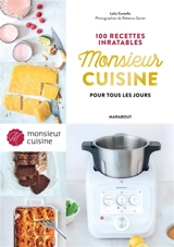 Monsieur Cuisine : 100 recettes inratables pour tous les jours - Lelia Castello