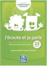J'écoute et je parle : dès la maternelle et après (3 à 8 ans) : 23 séquences d'apprentissage - Marylène Bolle