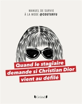 Quand le stagiaire demande si Christian Dior vient au défilé : manuel de survie à la mode @couturfu - Couturfu