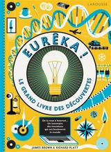 Eurêka ! : le grand livre des découvertes - Richard Platt