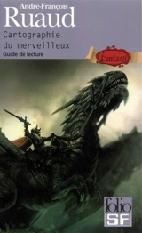 Cartographie du merveilleux : guide de lecture-fantasy - André-François Ruaud