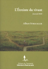 L'étreinte du vivant : journal 2020 - Albert Strickler