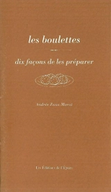 Les boulettes : dix façons de les préparer - Andrée Zana Murat