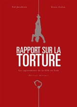 Rapport sur la torture : les agissements de la CIA en Irak - Sidney Jacobson