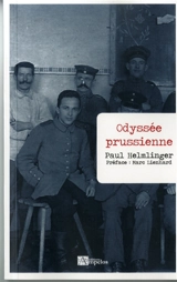 Odyssée prussienne : souvenirs 1914-1918 - Paul Helmlinger