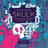 L'aventure de Skulk : un parcours d'énigmes et de labyrinthes - Robin Etrerington