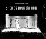Si tu as peur du noir - Schéhérazade Zeboudji