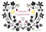 Plantes vagabondes - Emilie Vast