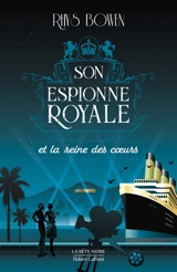 Son espionne royale. Vol. 8. Son espionne royale et la reine des coeurs - Rhys Bowen