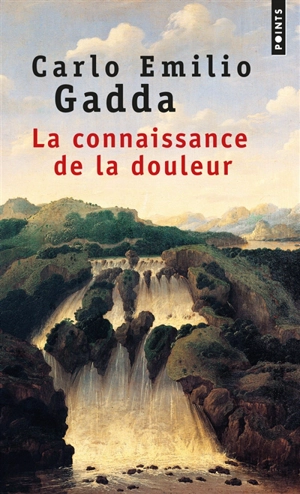 La connaissance de la douleur - Carlo Emilio Gadda