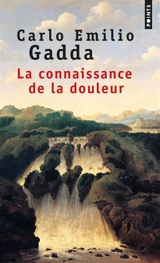 La connaissance de la douleur - Carlo Emilio Gadda