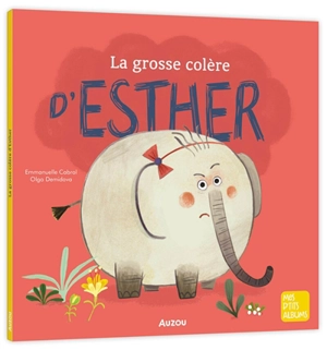 La grosse colère d'Esther - Emmanuelle Cabrol