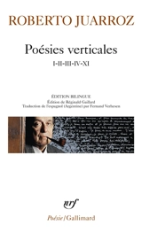 Poésies verticales : I-II-III-IV-XI. Poésie et réalité : discours d'intronisation - Roberto Juarroz