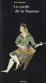 La corde de la sagesse - Omar Hayyam