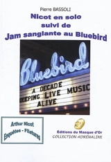 Arthur Nicot. Vol. 8-9. Nicot en solo. Jam sanglante au Bluebird - Pierre Bassoli