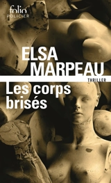 Les corps brisés - Elsa Marpeau