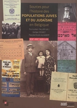 Sources pour l'histoire des populations juives et du judaïsme en Belgique : XIXe-XXIe siècles