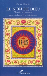 Le nom de Dieu : mémoire et invocation dans le judaïsme et le christianisme. Autour de la notion de réminiscence - Gérard Chauvin