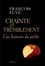 Crainte et tremblement : une histoire du péché - François Euvé
