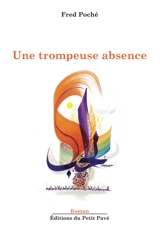 Une trompeuse absence - Fred Poché