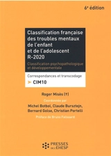 Classification française des troubles mentaux de l'enfant et de l'adolescent R-2020 : classification psychopathologique : correspondance et transcodage, CIM10