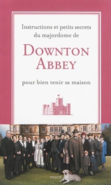 Instructions et petits secrets du majordome de Downton Abbey pour bien tenir sa maison