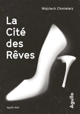 La cité des rêves - Wojciech Chmielarz