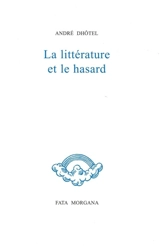 La littérature et le hasard - André Dhôtel