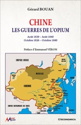 Chine, les guerres de l'opium : août 1839-août 1840, octobre 1856-octobre 1860 - Gérard Bouan