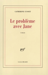Le problème avec Jane - Catherine Cusset