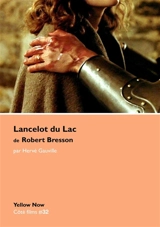 Lancelot du Lac de Robert Bresson - Hervé Gauville