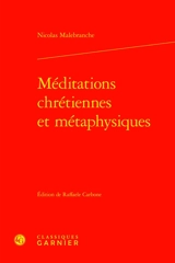 Méditations chrétiennes et métaphysiques - Nicolas de Malebranche