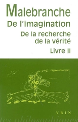 De l'imagination : De la recherche de la vérité, livre II - Nicolas de Malebranche