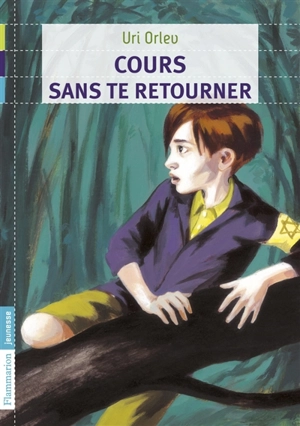 Cours sans te retourner - Uri Orlev