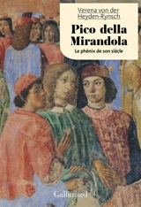 Pico della Mirandola : le phénix de son siècle - Verena von der Heyden-Rynsch