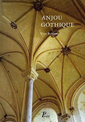 Anjou gothique - Yves Blomme