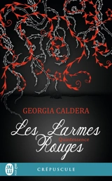 Les larmes rouges. Vol. 3. Quintessence - Georgia Caldera