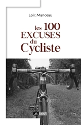 Les 100 excuses du cycliste - Loïc Manceau