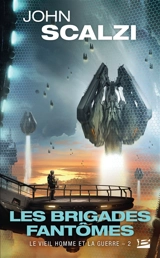 Le vieil homme et la guerre. Vol. 2. Les brigades fantômes - John Scalzi