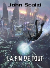 Le vieil homme et la guerre. Vol. 6. La fin de tout - John Scalzi