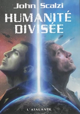 Le vieil homme et la guerre. Vol. 5. Humanité divisée - John Scalzi