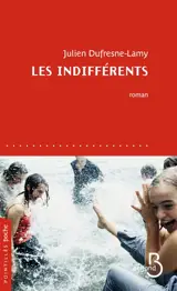 Les indifférents - Julien Dufresne-Lamy