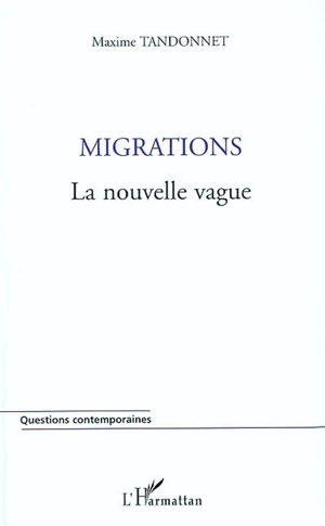 Migrations : la nouvelle vague - Maxime Tandonnet