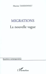 Migrations : la nouvelle vague - Maxime Tandonnet