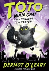 Toto ninja chat. Vol. 3. Toto ninja chat et le concert de l'enfer - Dermot O'Leary