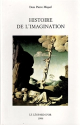 Histoire de l'imagination : introduction à l'imaginaire théologique - Pierre Miquel